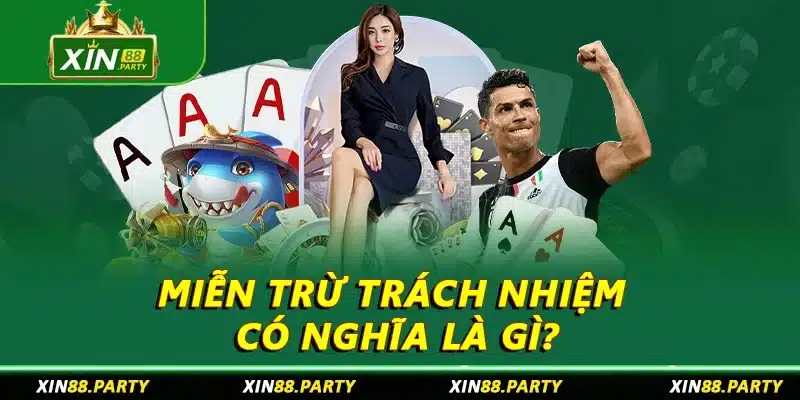 Ý nghĩa của miễn trừ trách nhiệm 