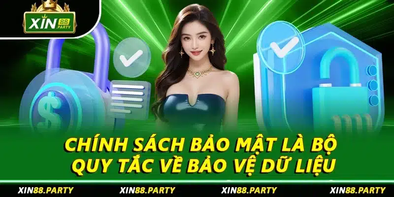 Chính sách bảo mật là bộ quy tắc về bảo vệ dữ liệu