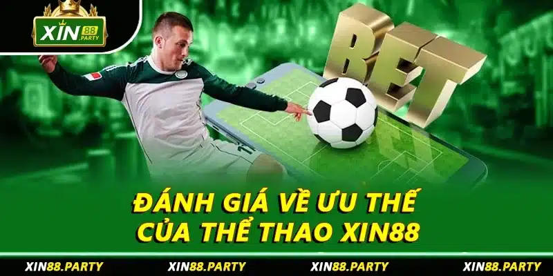 Đánh giá về ưu thế của thể thao XIN88